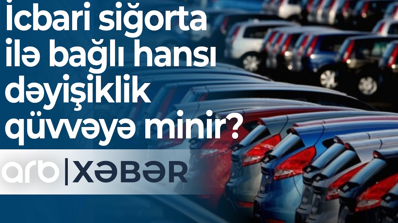 Sürücülərə şad xəbər: İcbari siğorta ilə hansı mühüm dəyişiklik qüvvəyə minir? – ARB Xəbər