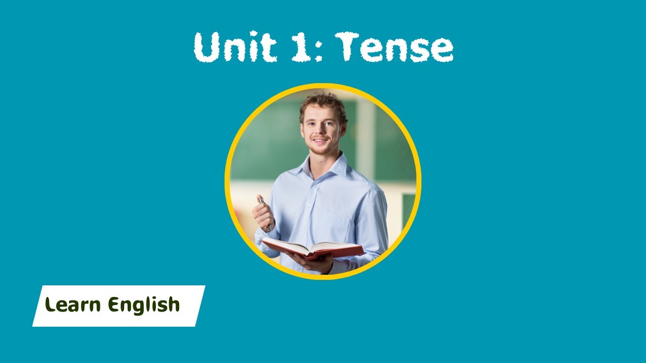 Unit 1: Tense