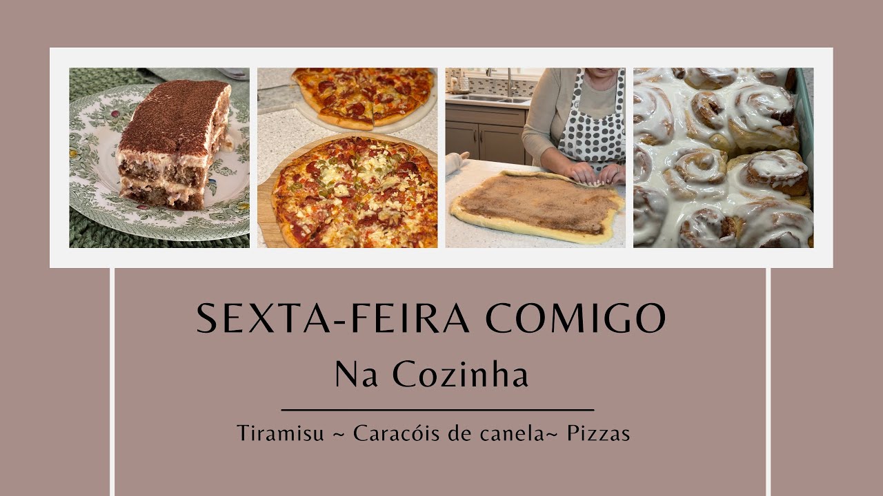 Vlog de Sexta-feira ~Tiramisu~ Caracóis de Canela~Pizzas