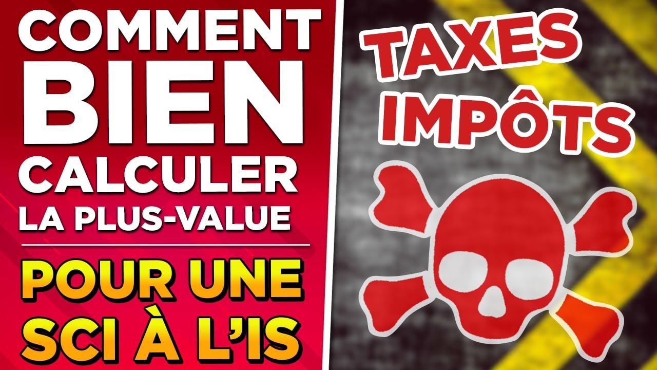 😱 CALCULER LA PLUS-VALUE en SCI &agrave; 'IS ? ATTENTION DANGER ! Robin Eldin