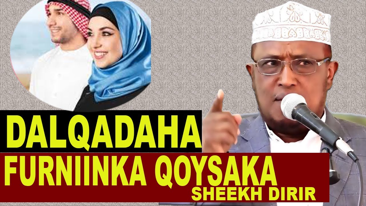 DALQADAHA KALA DANBEEYA EE FURNIINKA SHEEKH DIRIR 2021