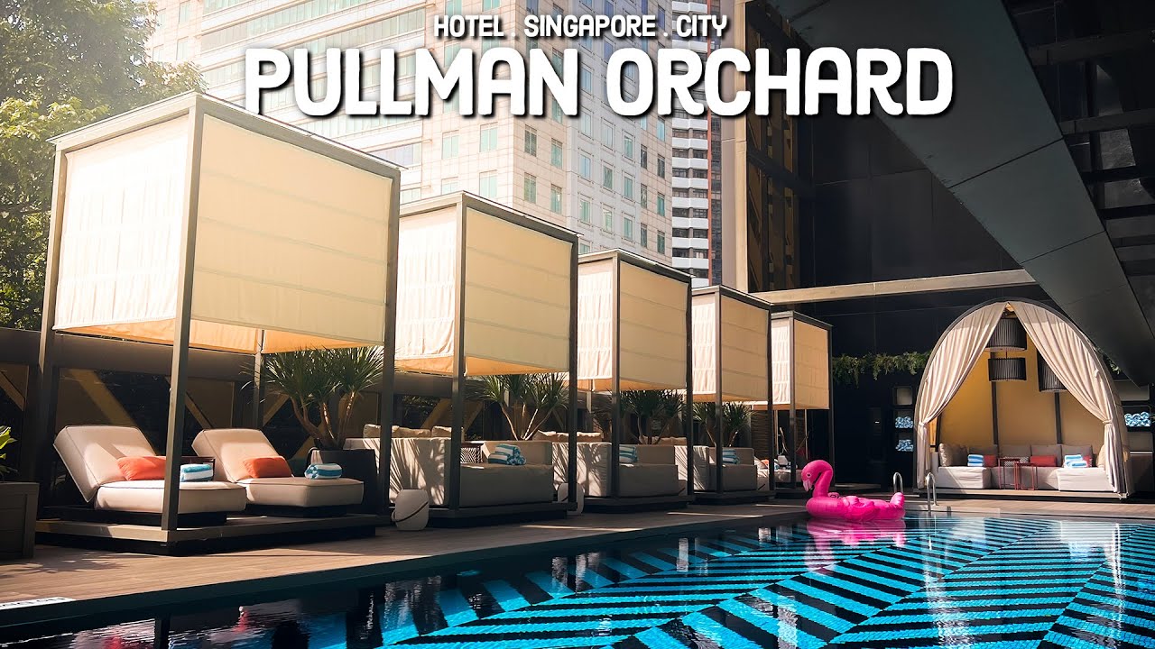 Review Hotel Pullman | Orchard Singapore