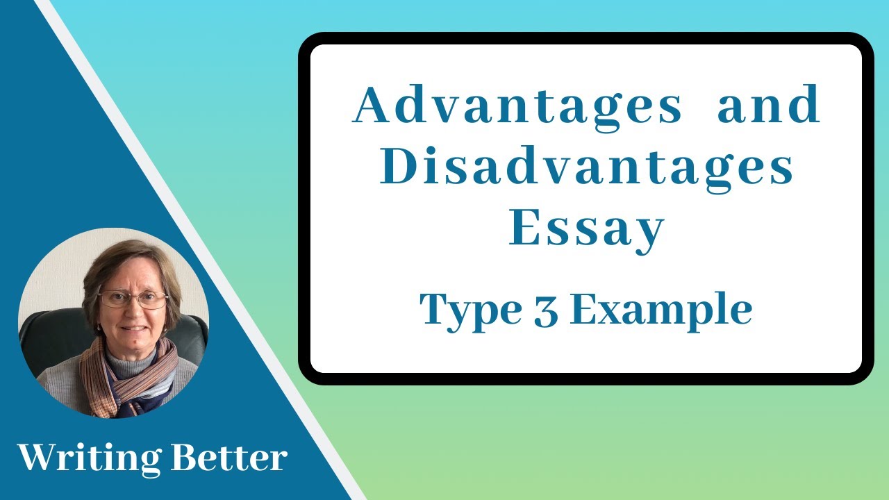 Advantages and Disadvantages Essay Example (Type 3)