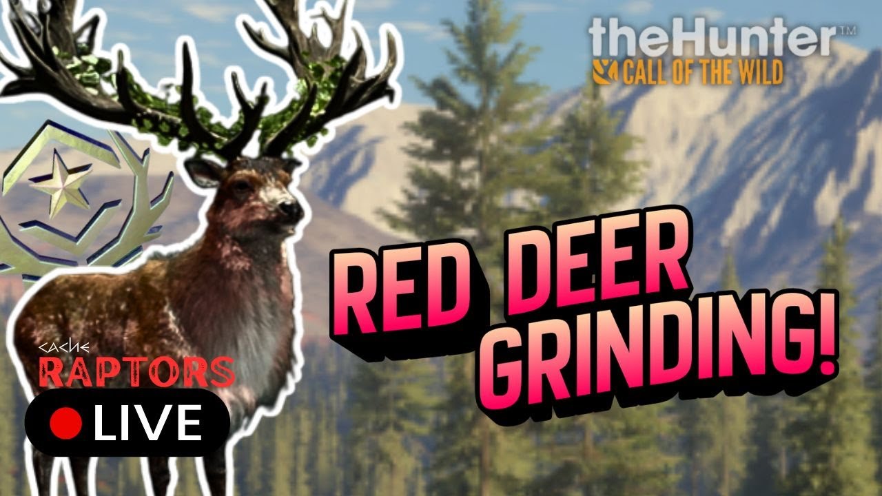 1700 + Into the Red Deer! Great One Coming Tonight??? | Call of the Wild LIVE STREAMING