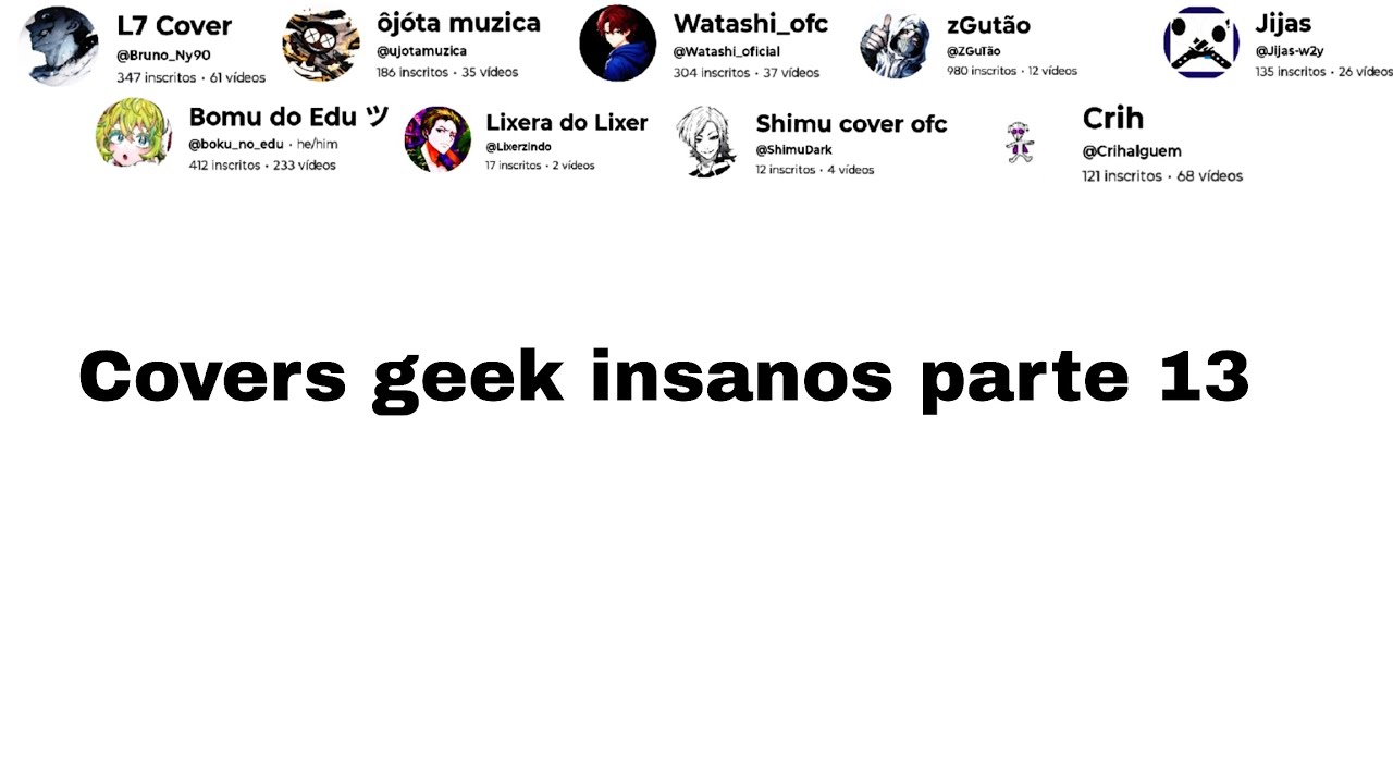 Covers geek insanos parte 13