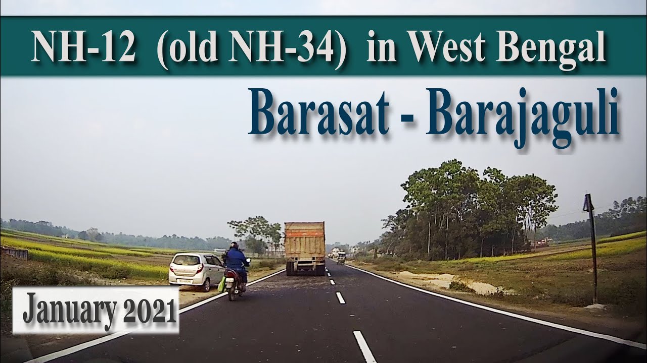 Barasat  - Barajaguli | 2-laned section of NH-12 (old NH-34) | Jan 2021