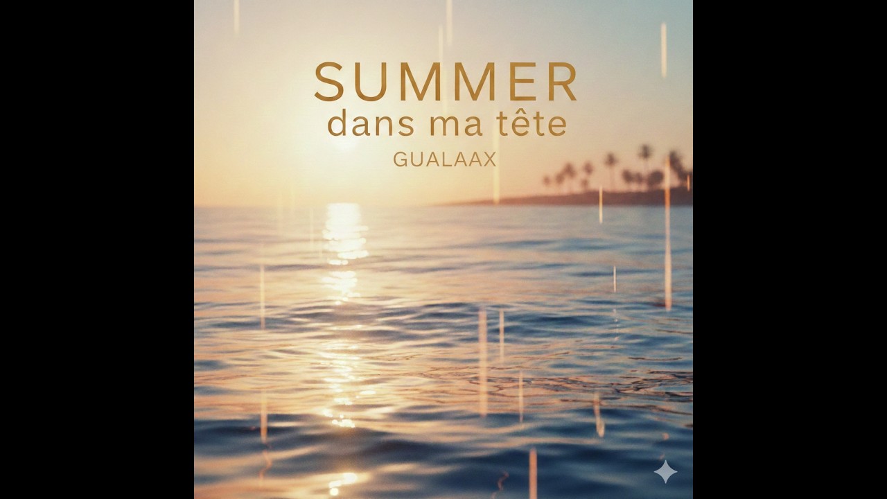 GUALAAX - SUMMER DANS MA TÊTE