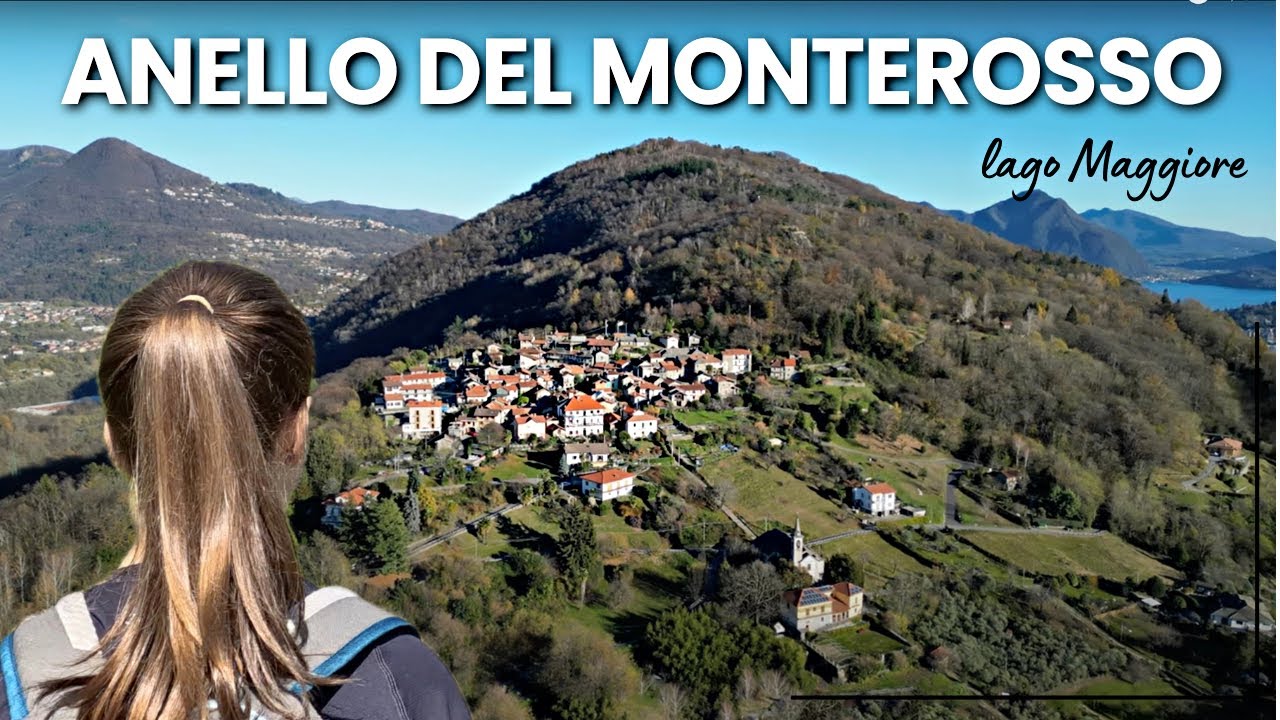 MONTEROSSO.  Anello tra  borghi MEDIEVALI e giardini sul LAGO MAGGIORE