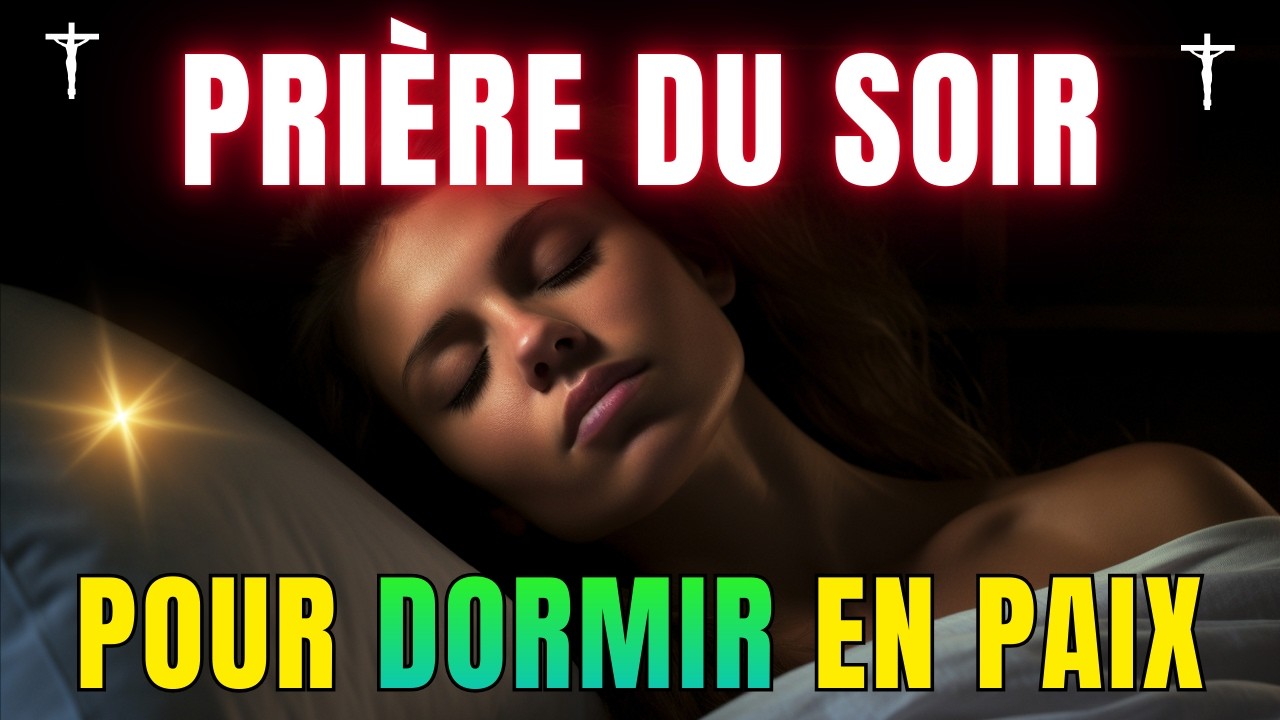 Prière du Soir Avant de Dormir | Confie ta Nuit à Dieu et Reçois Sa Paix