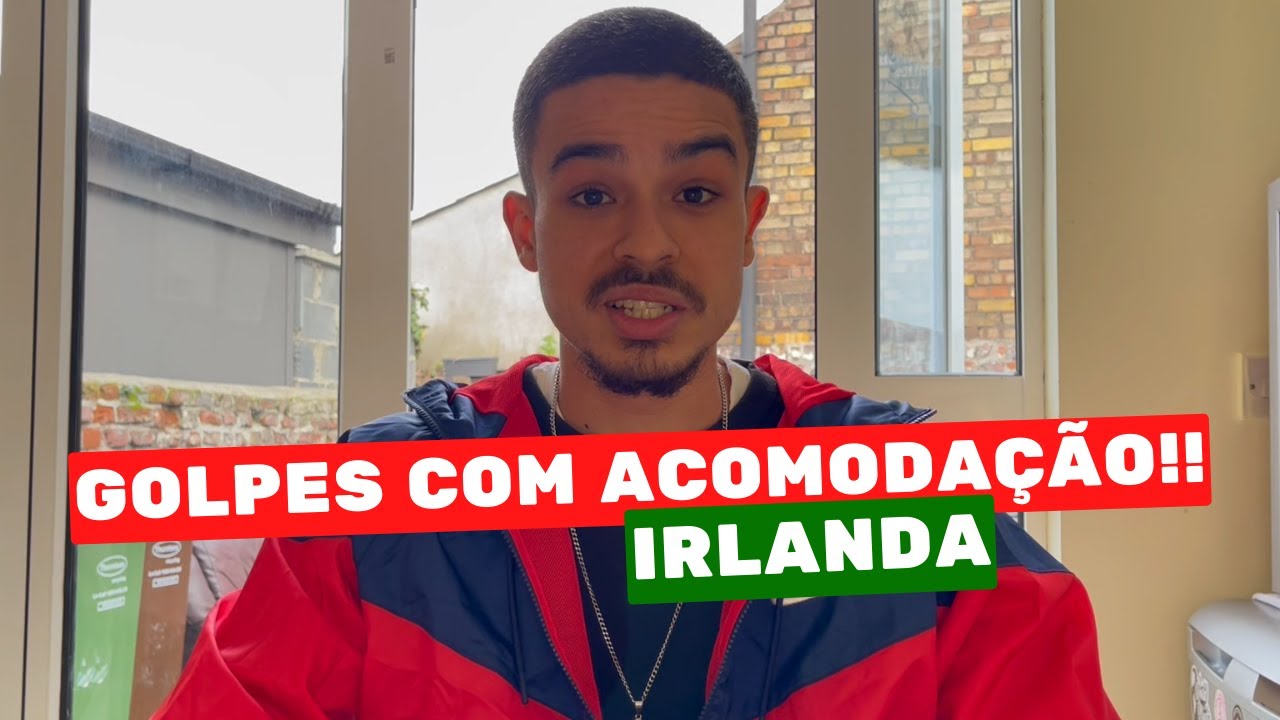 CUIDADO COM O GOLPE | ACOMODA&Ccedil;&Atilde;O NA IRLANDA