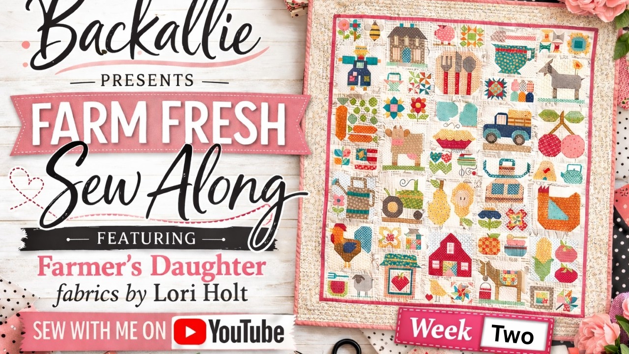 Farm Fresh Sew Along Week 2 🧵 Farmer&rsquo;s Daughter Quilt | Lori Holt Quilt Along | Sew With Me