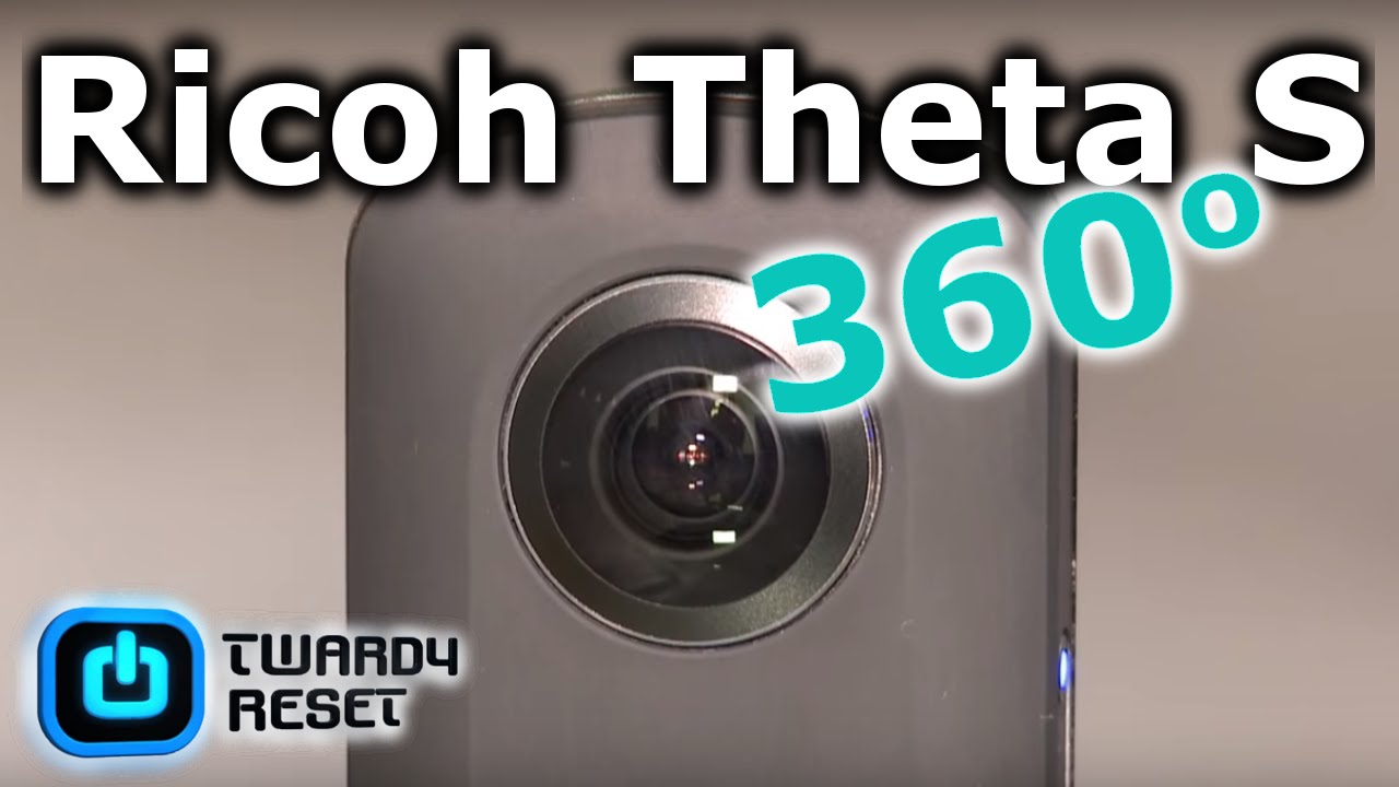 Ricoh Theta S - Kamera 360 stopni -TEST - Twardy Reset