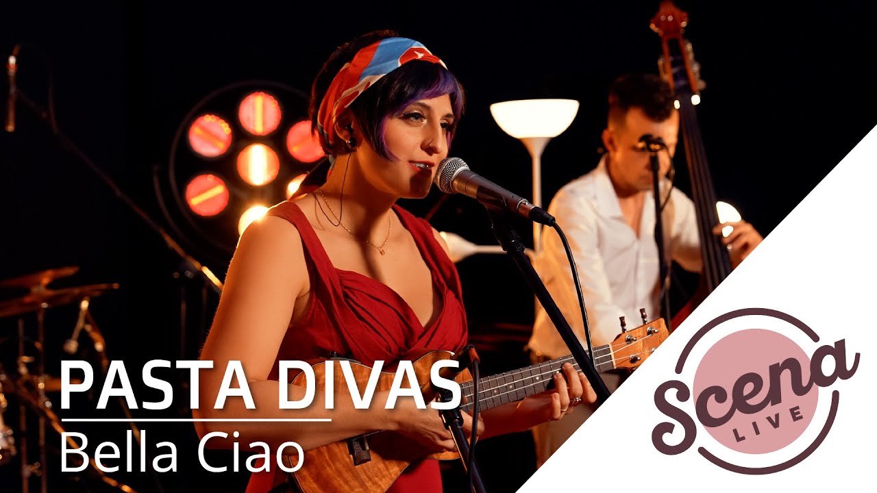 Pasta Divas x Scena Live - Bella Ciao