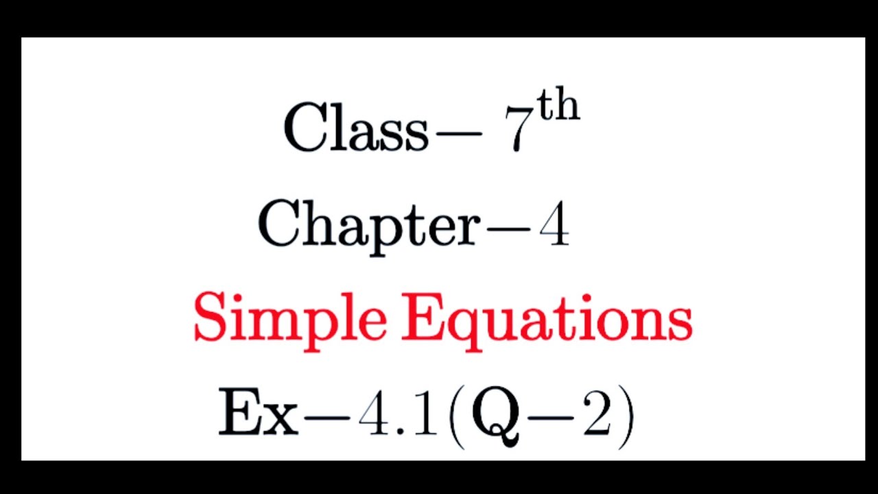 Q.2 Ex.4.1 Chapter:4 Simple Equations | Ncert Maths Class 7 | Cbse.