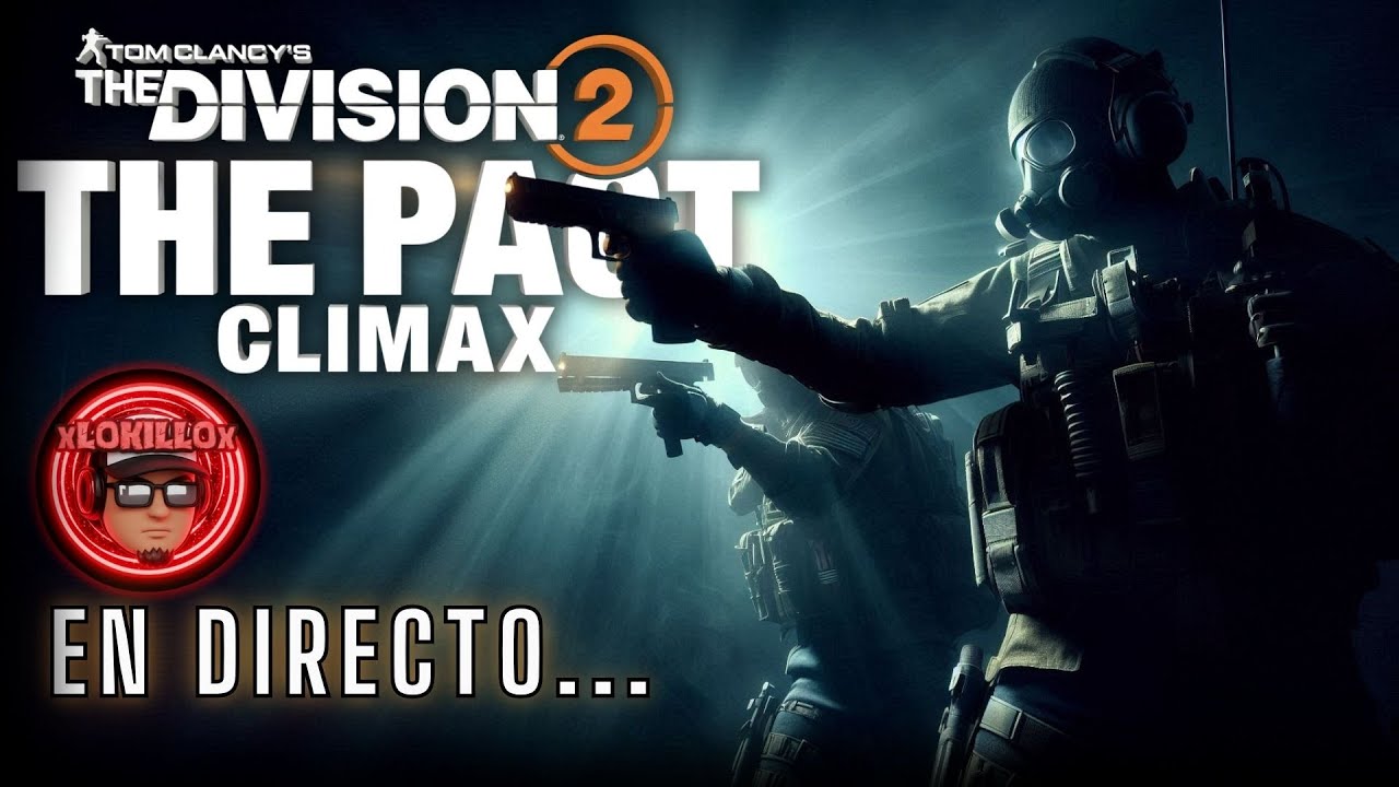 MISION FINAL CLIMAX // THE PACT // Resolviendo Dudas | The Division 2 en vivo