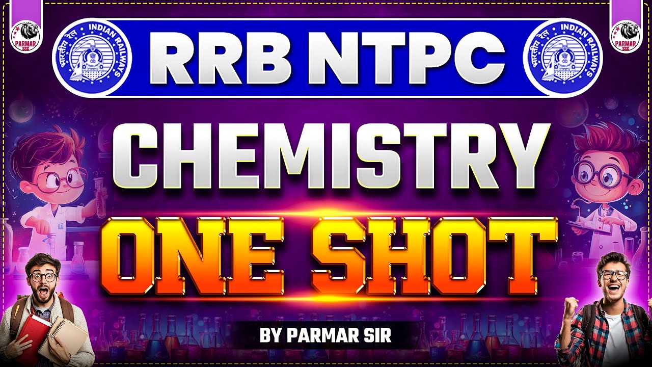 CHEMISTRY ONE SHOT FOR RRB NTPC 2025 | BY-  PARMAR SIR | PARMAR SSC