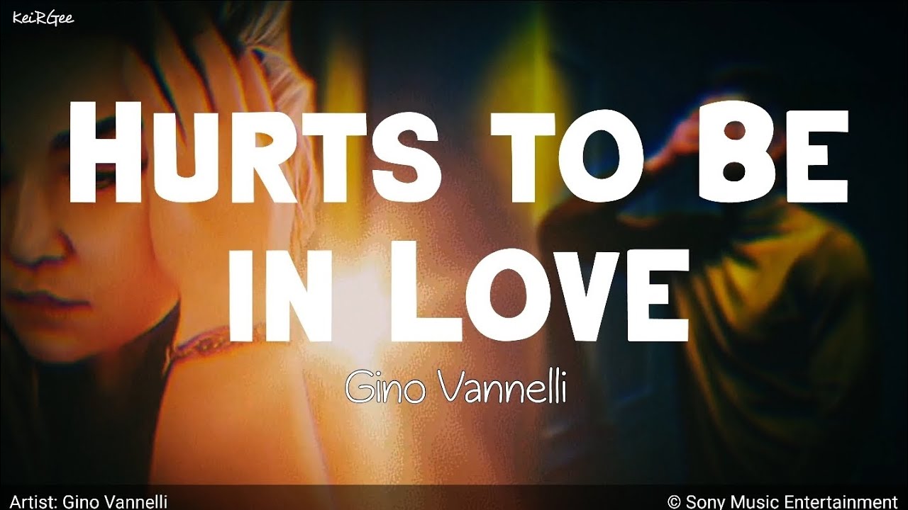 Hurts to Be in Love| by Gino Vannelli | KeiRGee Lyrics Video