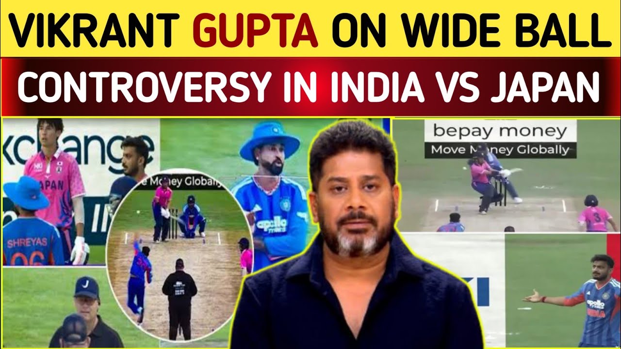 Vikrant Gupta On Wide Ball Controversy | Vikrant Gupta On India vs Japan T20 Match |