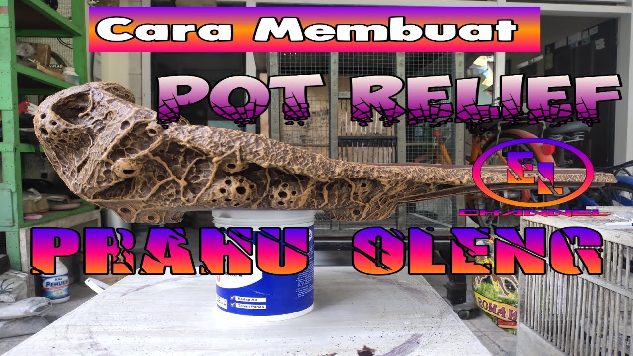 CARA MEMBUAT POT RELIEF PRAHU OLENG