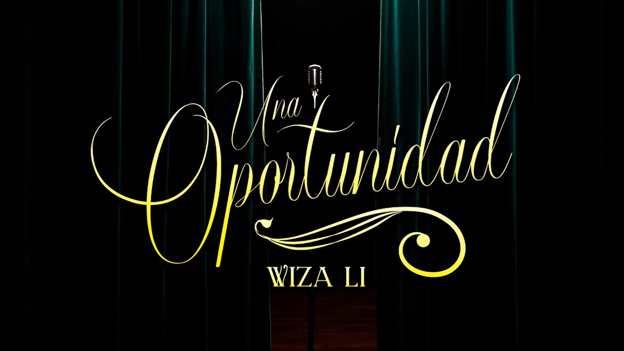 Wiza Li - Una Oportunidad (Video oficial)
