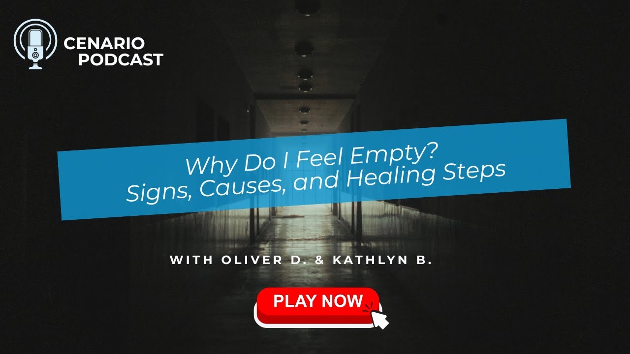 Why Do I Feel Empty Signs, Causes, and Healing Steps