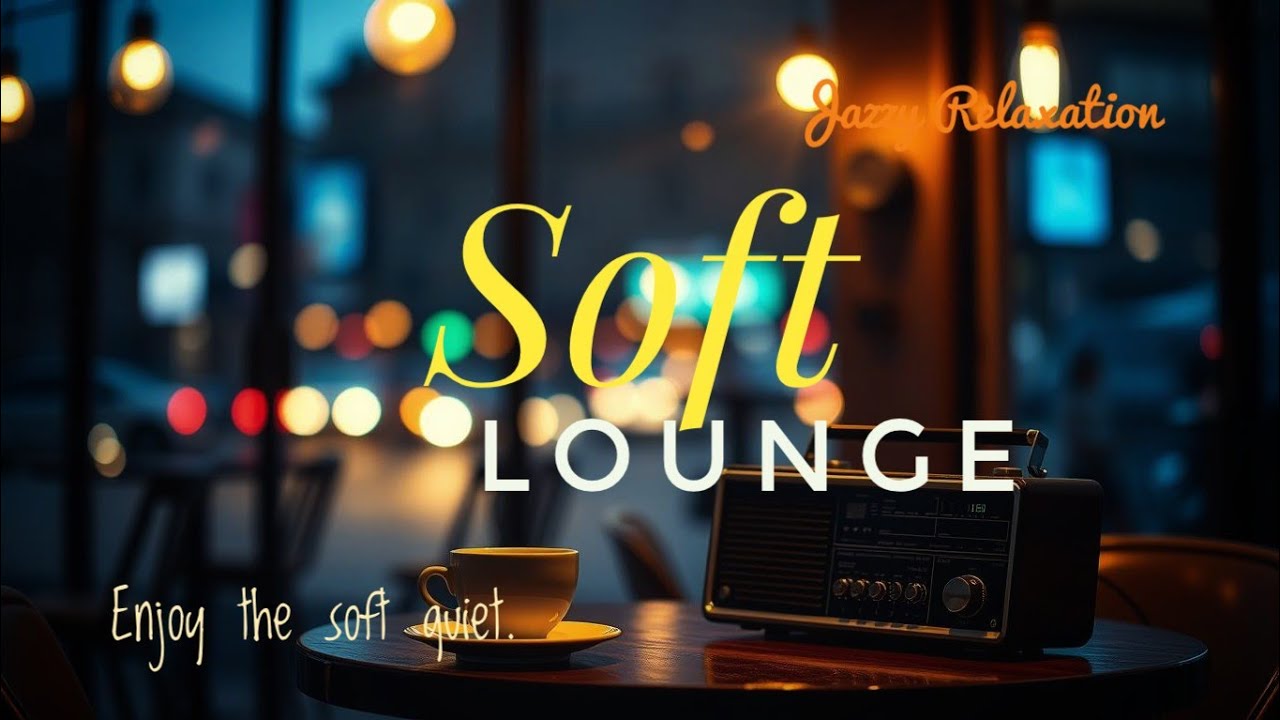 🔴 LIVE Soft Cafe Lounge Jazz 🌆 Relaxing Music for Quiet Comfort