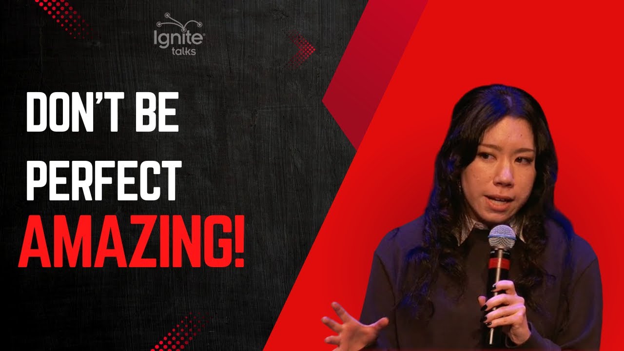 Don’t be Perfect, Be Amazing! | Derivakat | Ignite