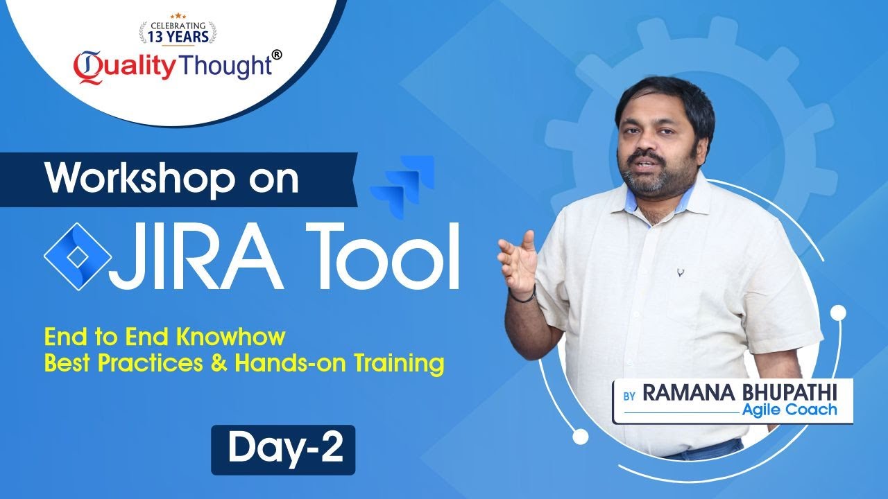 Quality Thought | JIRA Workshop by Ramana Bhupathi-DAY 2