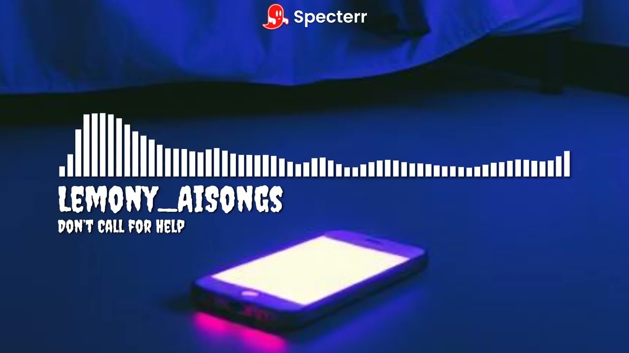 Don’t Call for Help (Lyrics in the Desc)