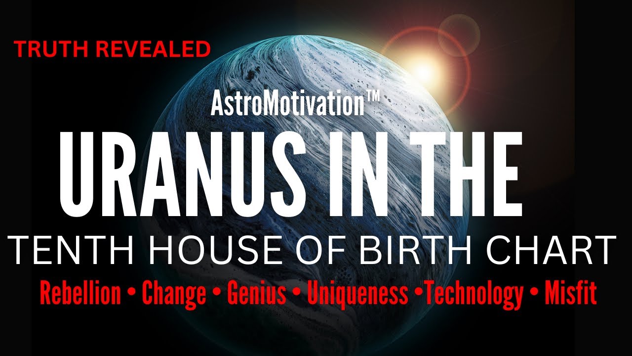 Uranus in 10th House (Aquarius Midheaven) of Birth Chart | Eccentric Reputation within Career!
