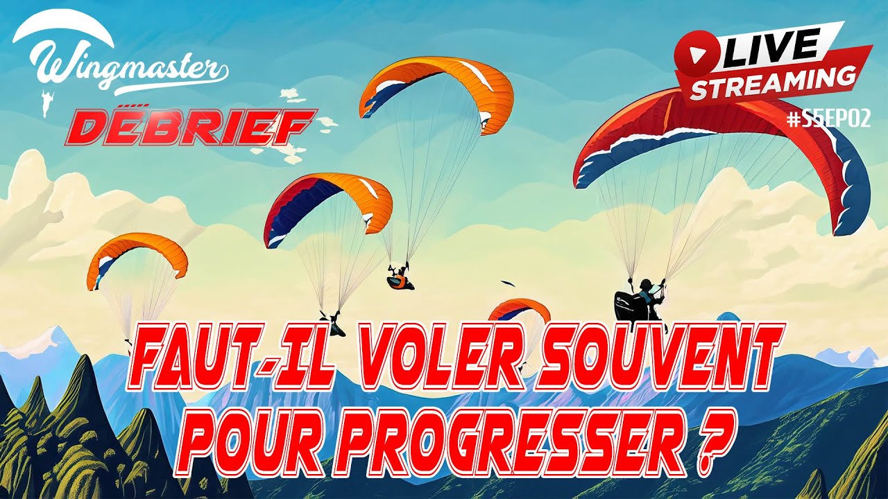 Live : Faut-il voler souvent pour progresser ? | S5EP02 | Parapente | WingmasterDébrief