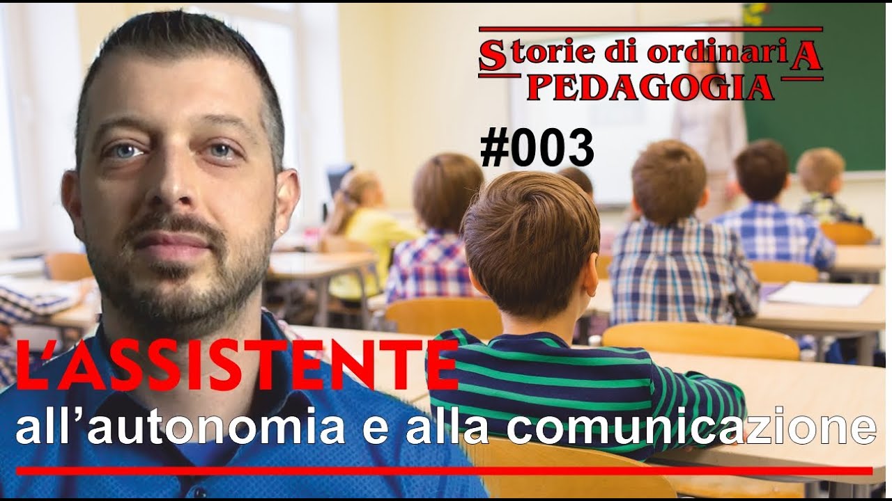storia di ordinaria pedagogia #003 l'assistenza alla autonomia e alla comunicazione