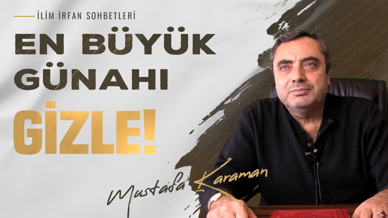 En Büyük Günahı Gizle! | Mustafa Karaman