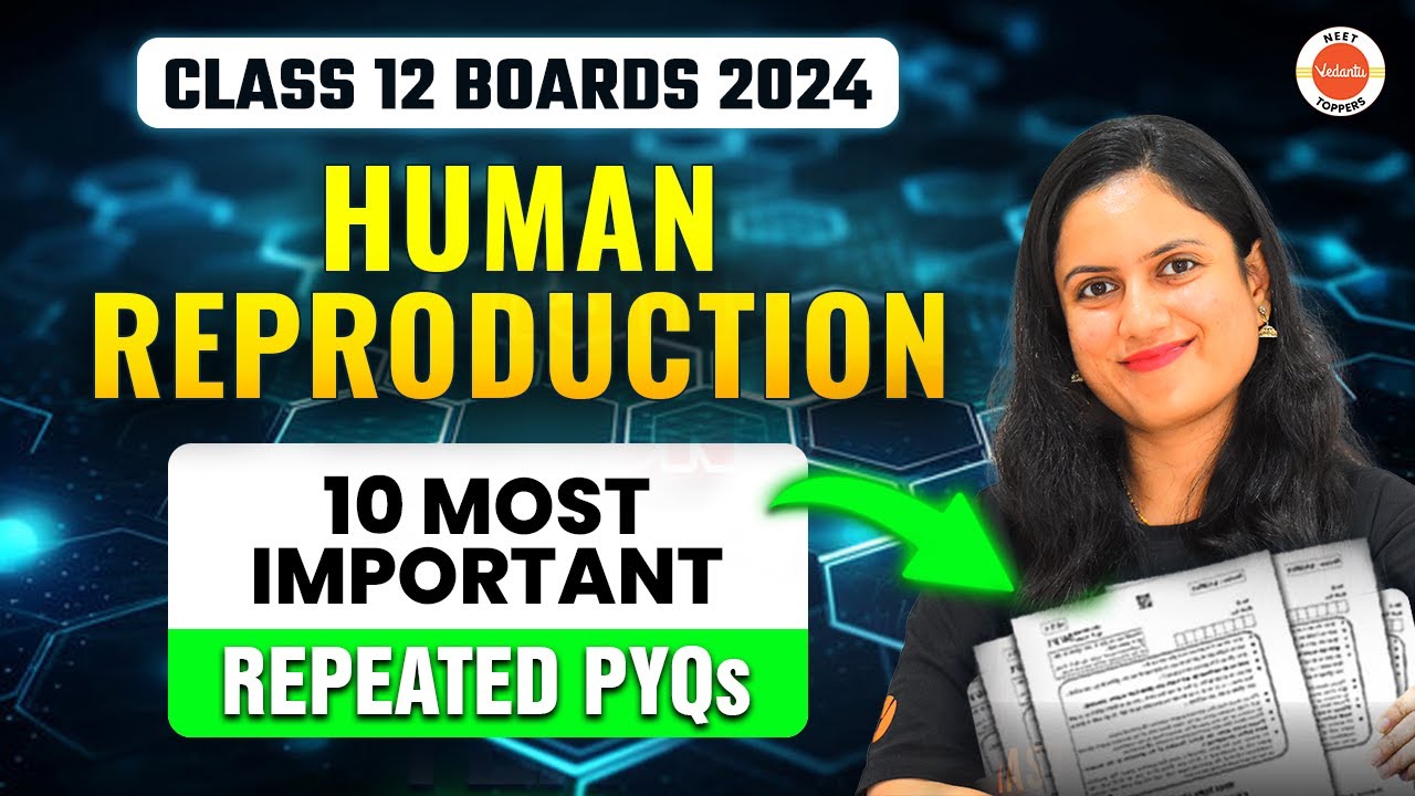 10 Most Important Repeated PYQs - Human Reproduction Class 12 Biology 2024 #revision