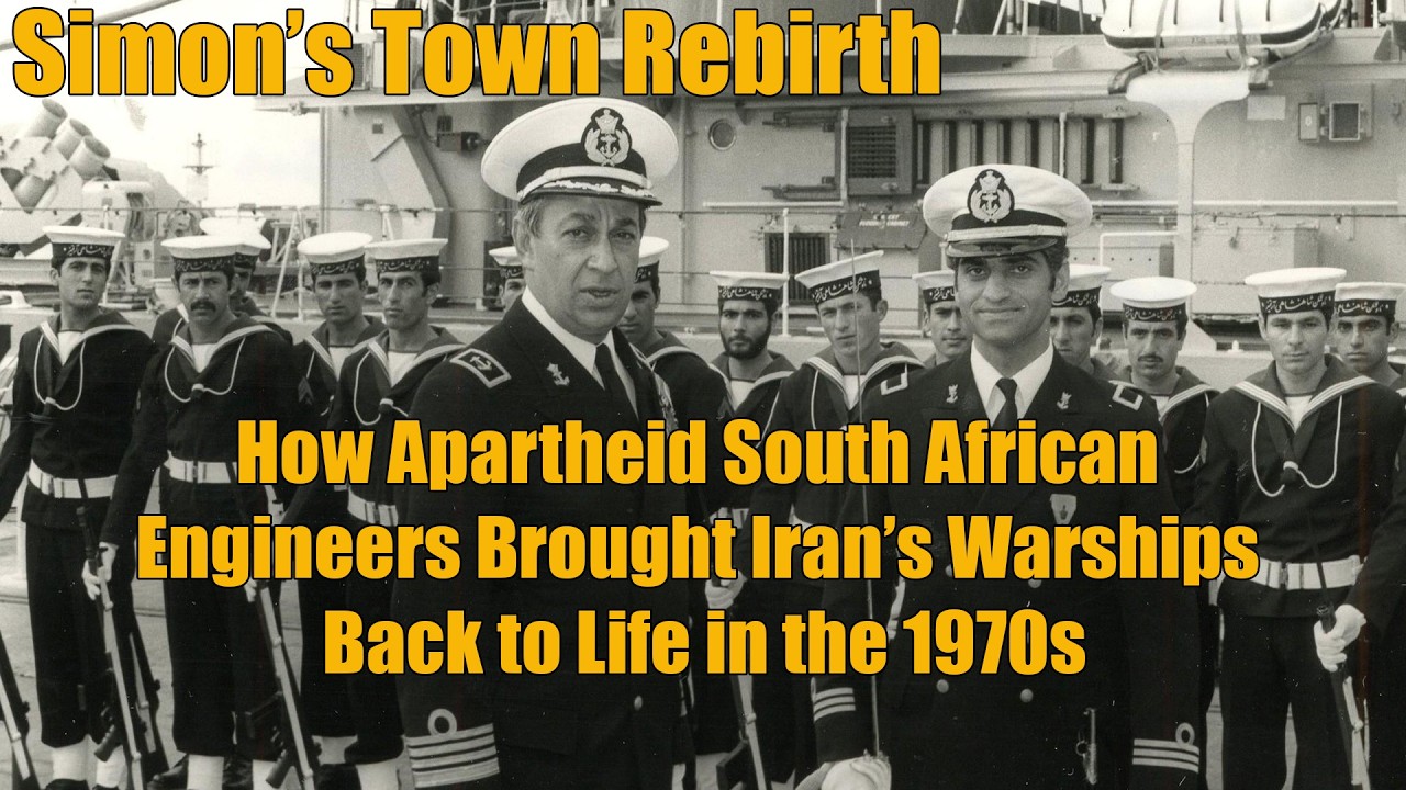 Saving Iran: How Apartheid South Africa Engineers Revived Iran's Failing Navy Warships in the 1970s