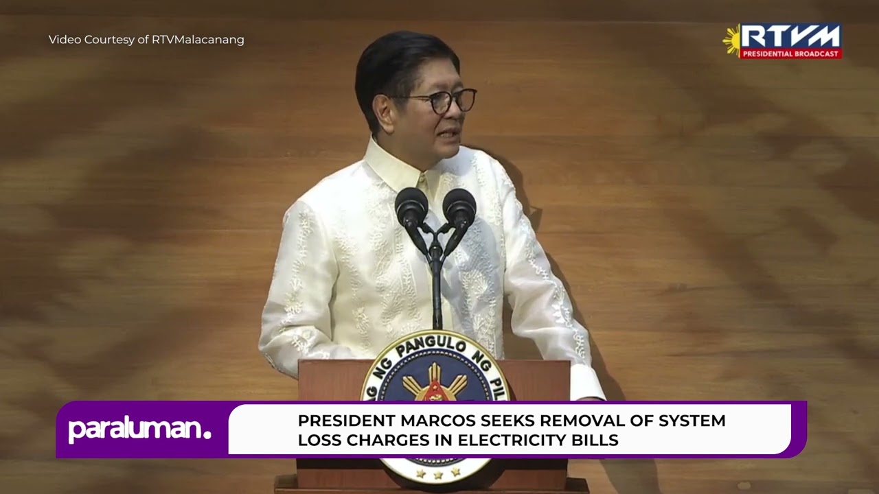 President Marcos seeks removal of system loss charges in electricity bills
