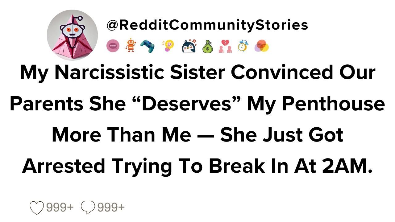 |FULL STORY| My Narcissistic Sister Convinced Our Parents She "Deserves" My Penthouse More Than Me..