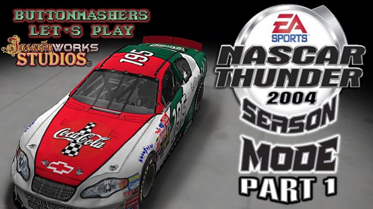 JHebert Plays NASCAR Thunder 2004 Season Mode Part 1 - ButtonMashers Let's Play