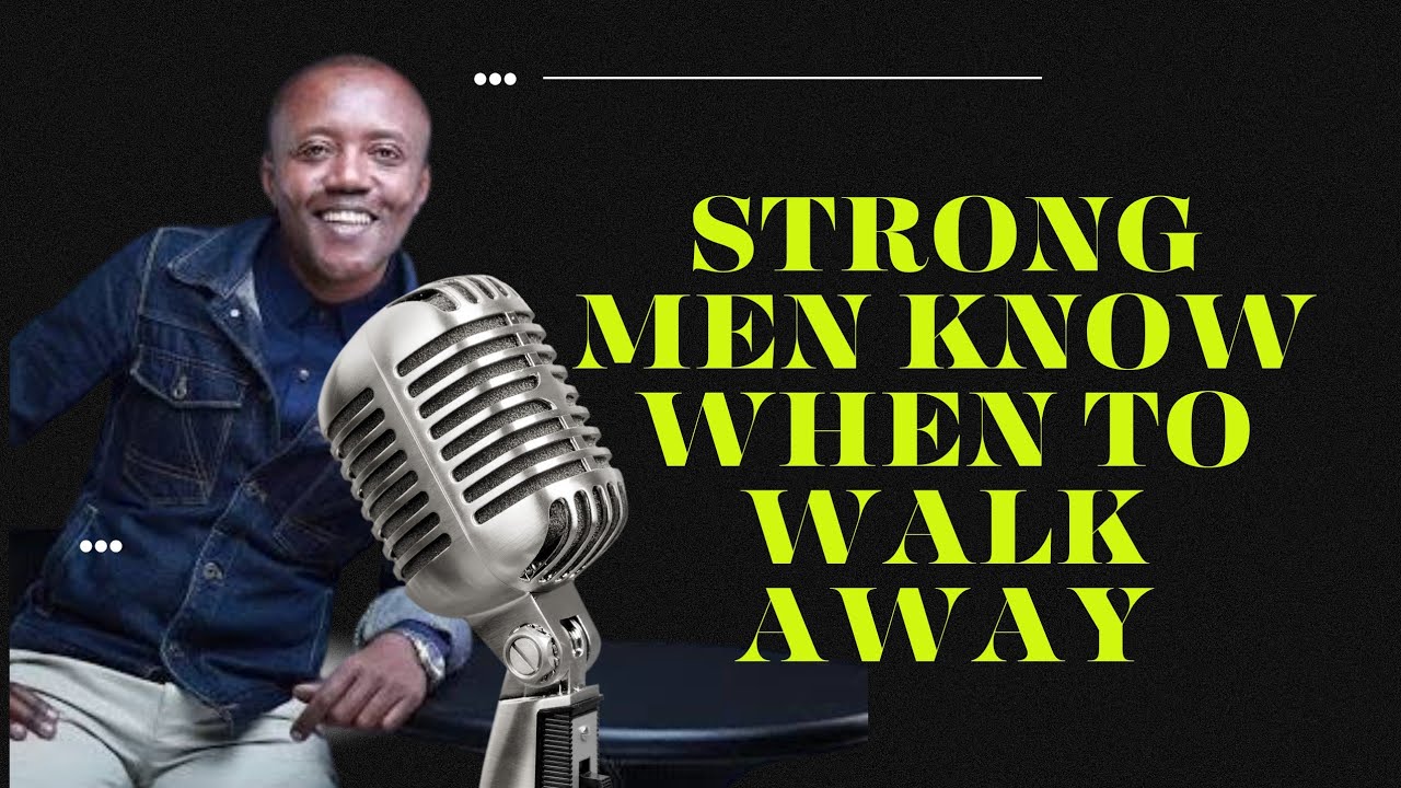 STRONG MEN KNOW WHEN TO WALK AWAY// Morning Conversation with Maina And Kingangi 