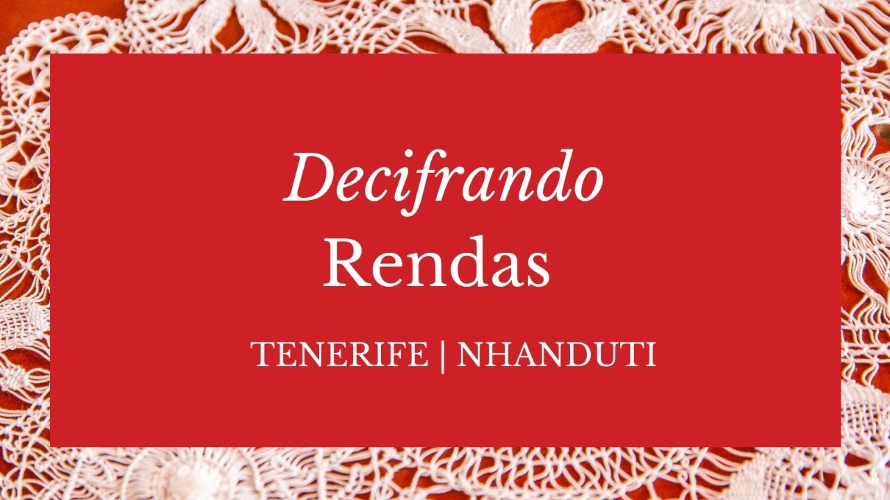 Decifrando rendas: tenerife - nhanduti