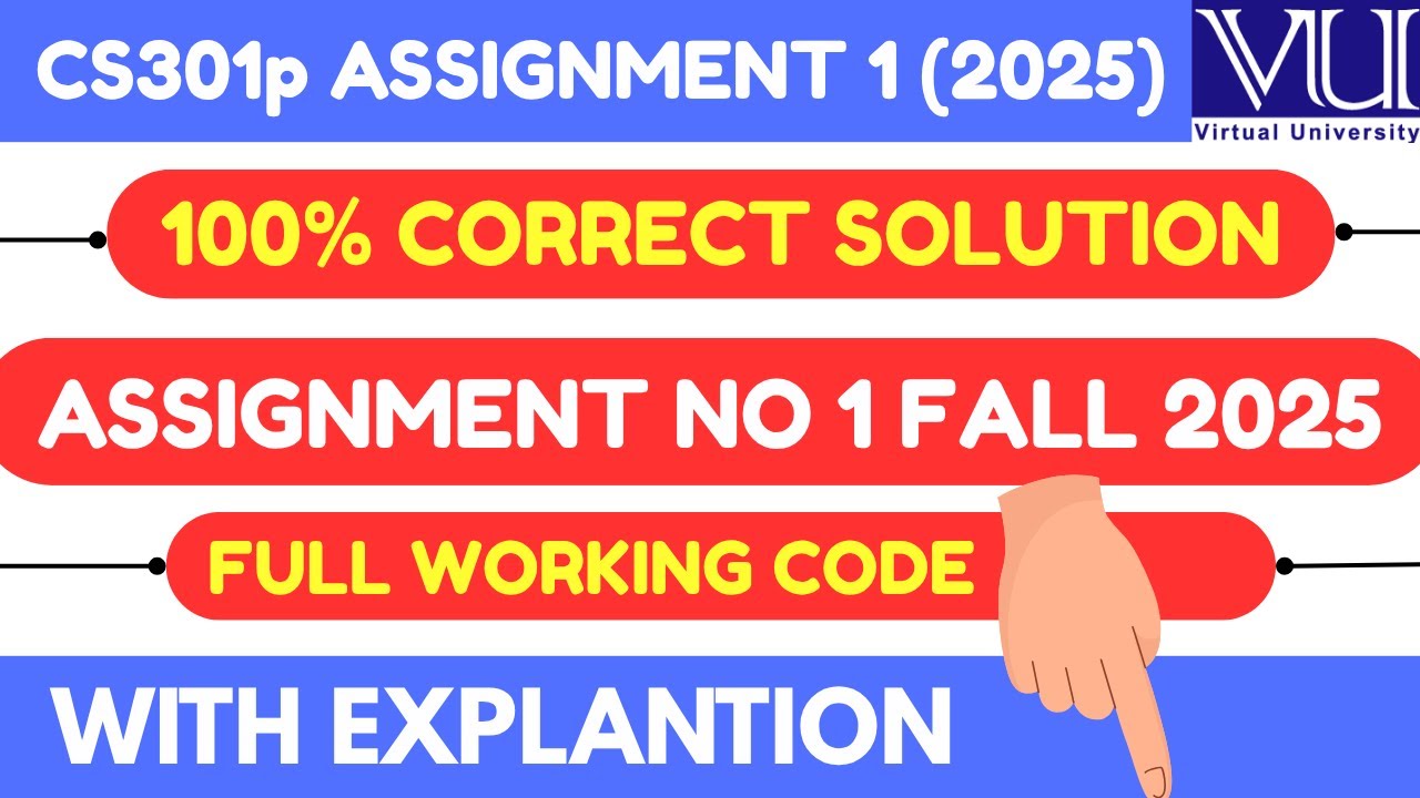 CS301P Assignment 1 Solution Fall 2025 | Complete Step-by-Step Solution 2025 | Vu Logics