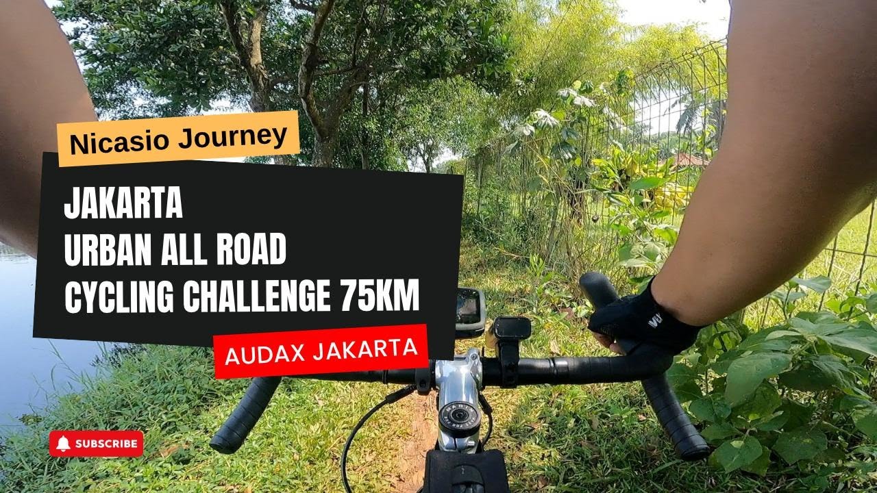 Nicasio Journey: JAKARTA URBAN ALL ROAD CYCLING CHALLENGE 75K 2025 by AUDAX