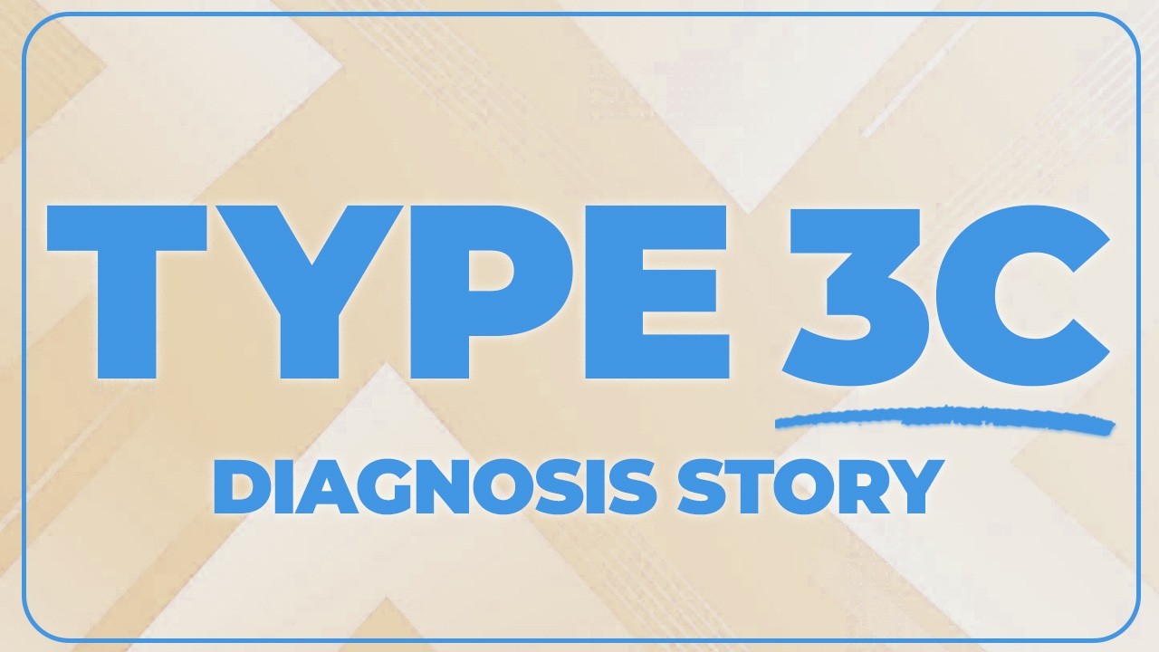 What is Type 3C Diabetes? Diagnosis Story & Explainer
