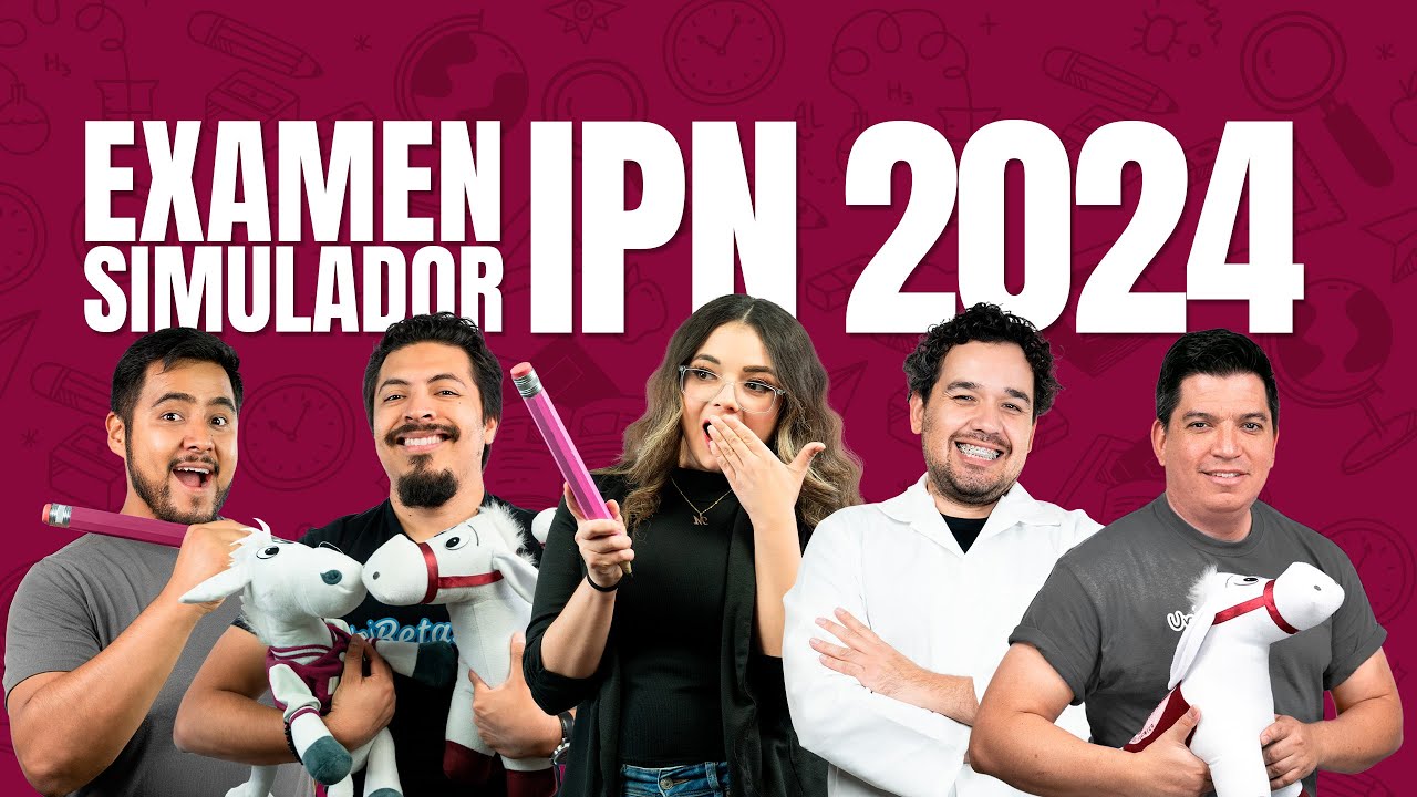 Examen simulador IPN 2024: todos los temas resueltos