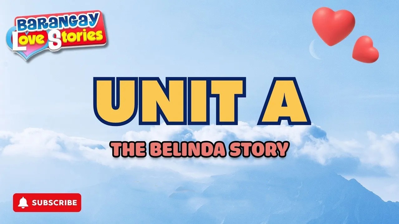UNIT A - BELINDA _ BARANGAY LOVE STORIES _ PAPA DUDUT STORIES
