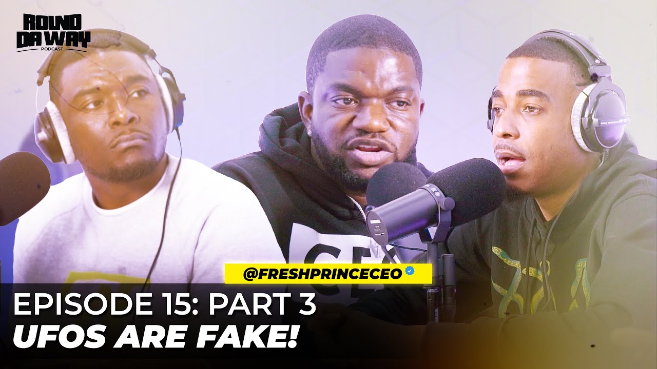 EP15 Part 3: @FreshPrinceCeo Talks UFOs, Ai, Area 51, Dating Life, High-Value Women & Men