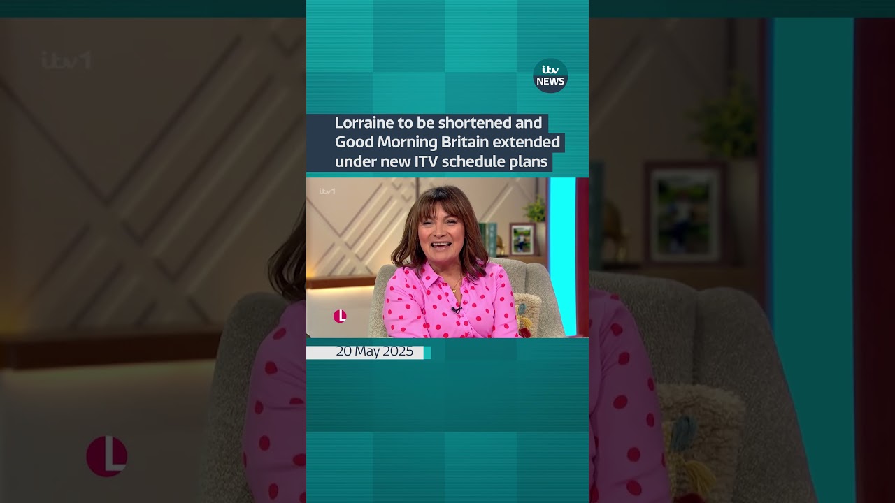 Lorraine to be shortened and Good Morning Britain extended under new ITV schedule plans | ITV News