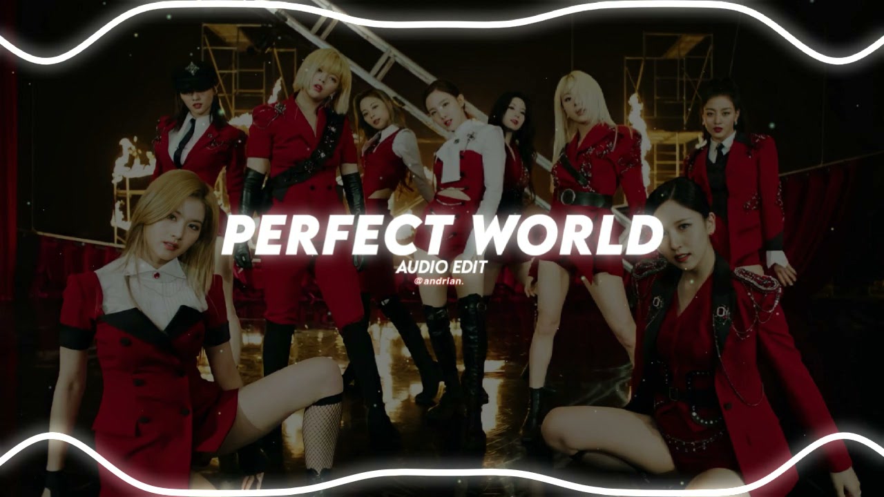 perfect world 「twice」 // audio edit