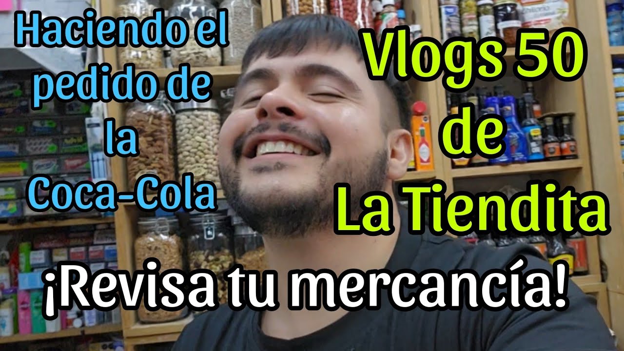 Vlogs 50 de La Tiendita | Haciendo pedido de la Coca-Cola y cuiden su mercancía de las plagas