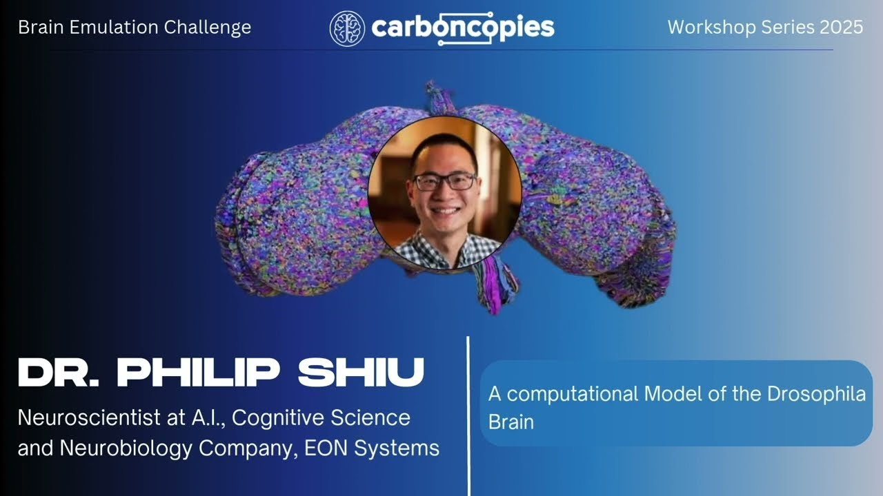 Dr. Philip Shiu - A computational model of the Drosophila brain (Brain Emulation Challenge workshop)